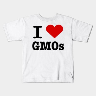 I love GMOs Kids T-Shirt